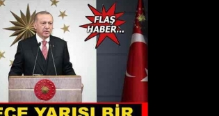 Erdoan Gece Yars Mjdeyi Duyurdu